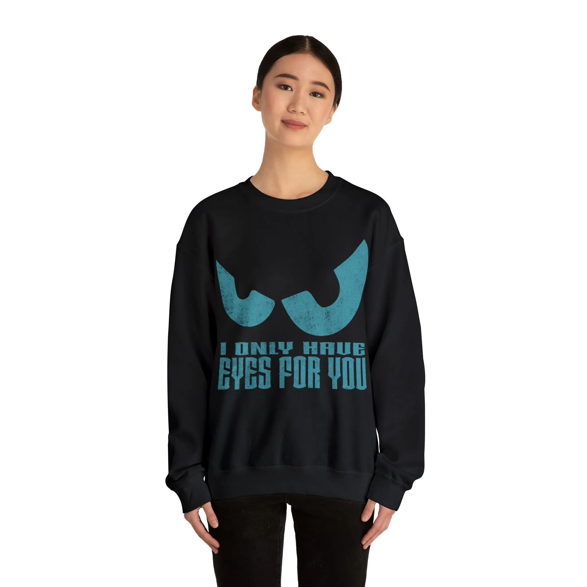 I Only Have Eyes for You Couples Sweatshirt