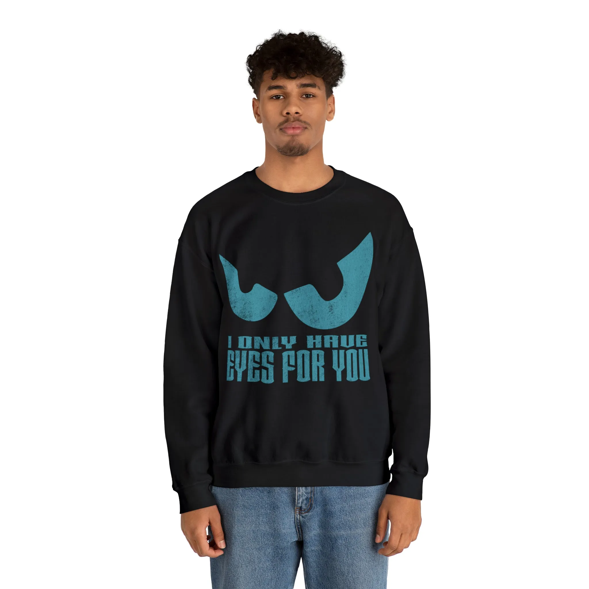 I Only Have Eyes for You Couples Sweatshirt