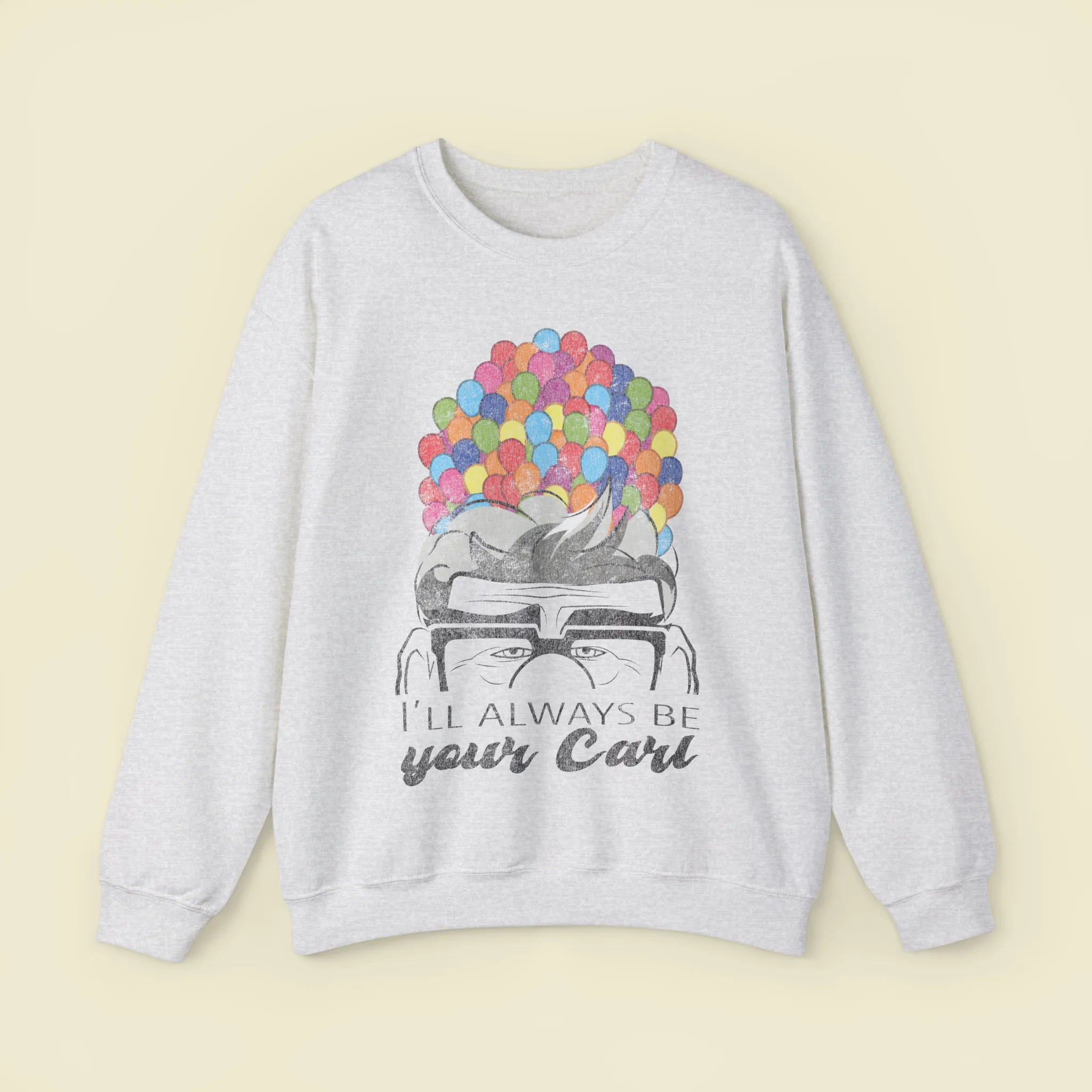 I'll Always Be Your Carl Couples Sweatshirt