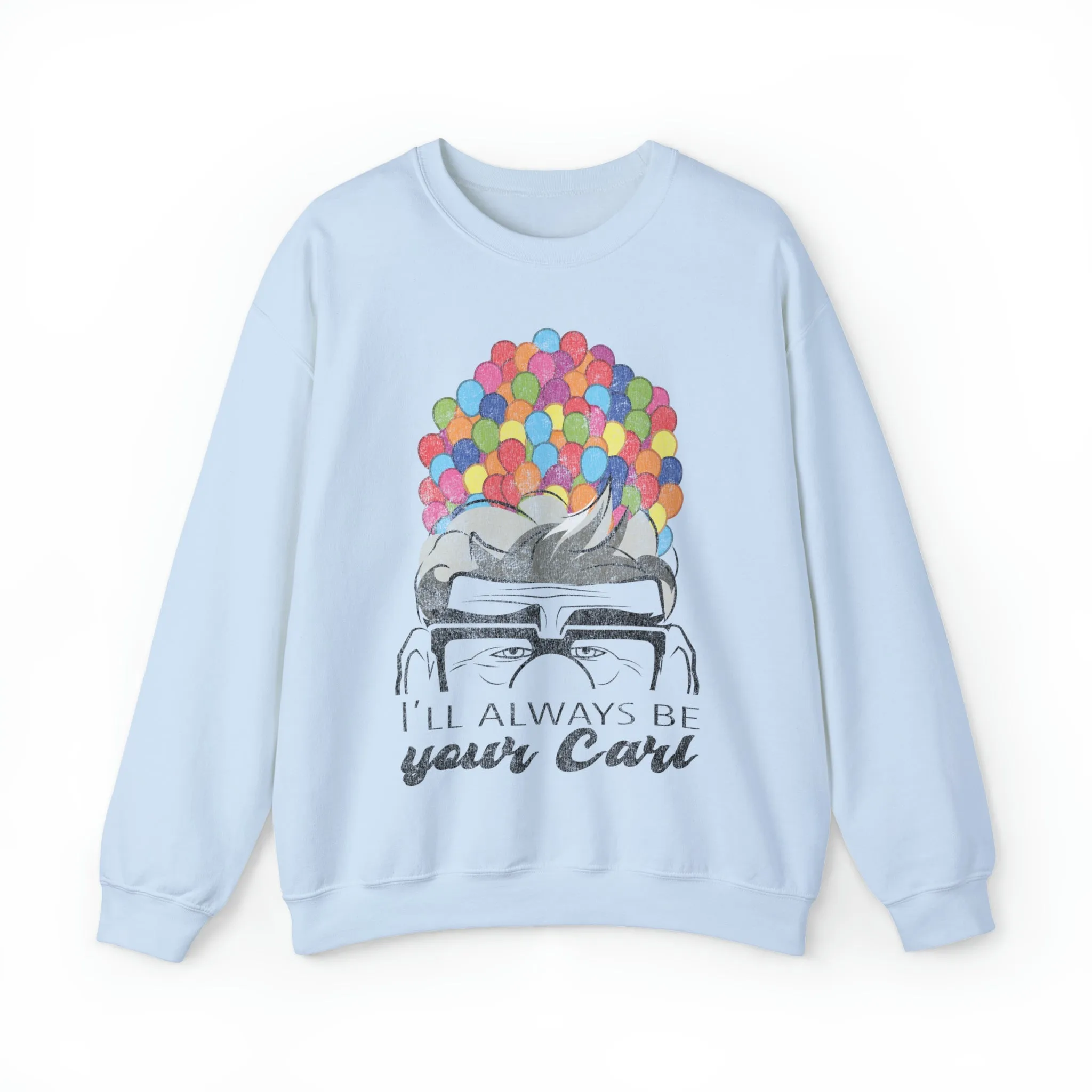 I'll Always Be Your Carl Couples Sweatshirt